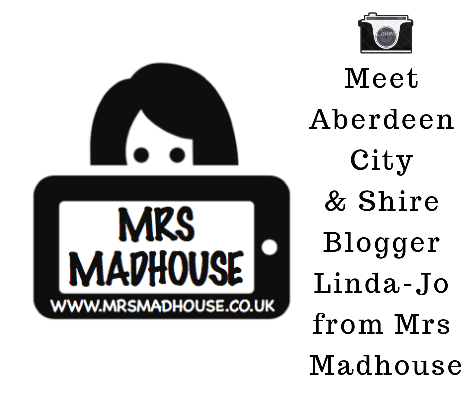 Meet Aberdeen City & Shire Blogger Linda-Jo from Mrs Madhouse