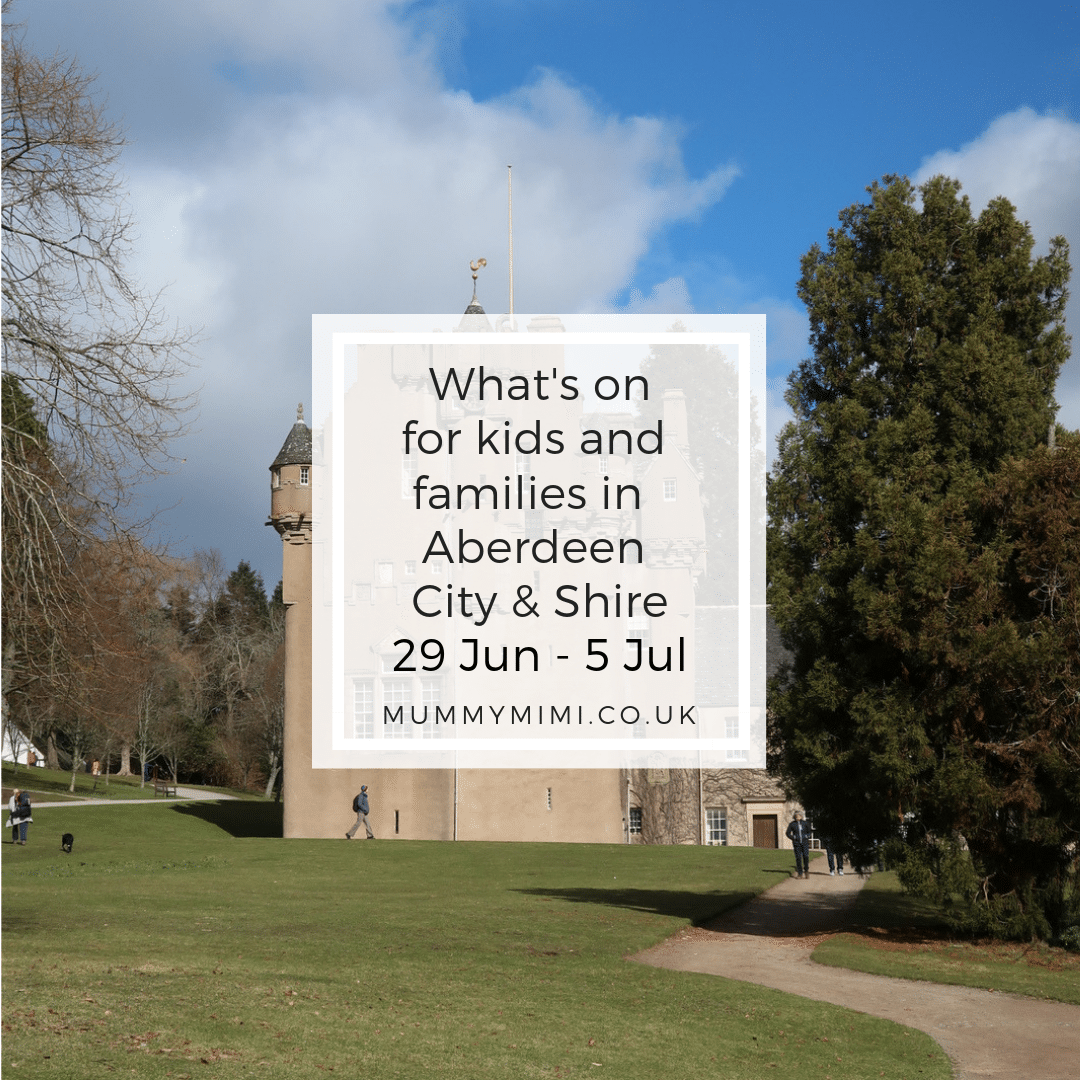 What’s on for Kids and Families in Aberdeen City & Shire | 29th June – 5th July 2019