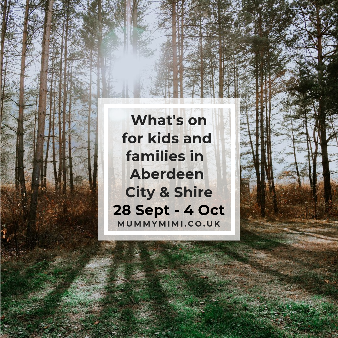 What’s on for Kids and Families in Aberdeen City & Shire | 28th September – 4th October 2019