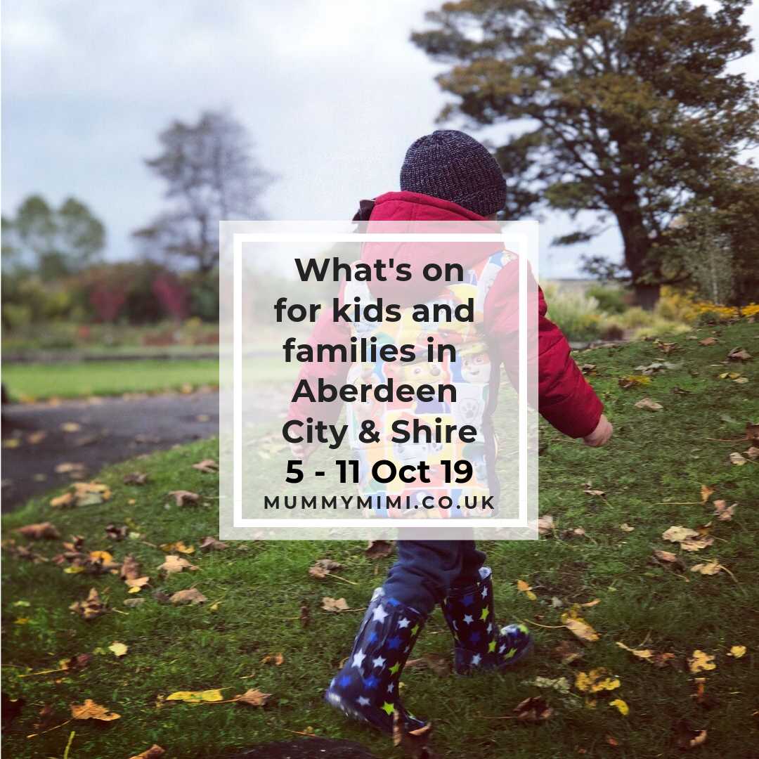 What’s on for Kids and Families in Aberdeen City & Shire | 5th – 11th October 2019