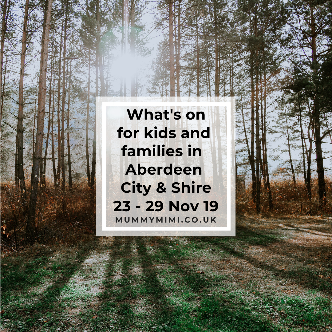 What’s on for Kids and Families in Aberdeen City & Shire | 23rd -29th November 2019